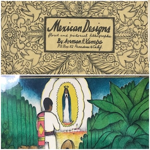 May include: A vintage illustration of a man praying to the Virgin Mary, surrounded by cacti and a blue sky. The image is from a book titled "Mexican Designs: floral and pictorial lithographs by Norman H. Kamps, P.O. Box 82 Pasadena 6 Calif."