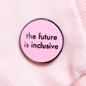 The Future is Inclusive - Pink Pin • Hard Enamel Pin • You're Welcome Club