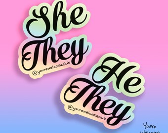 Holographic pronoun sticker • She/they • He/they • You're Welcome Club
