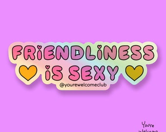 Sticker • Friendliness is Sexy • You're Welcome Club