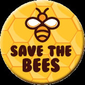 May include: Yellow button with a honeycomb pattern and a cartoon bee with large eyes. The text "SAVE THE BEES" is printed in brown letters.