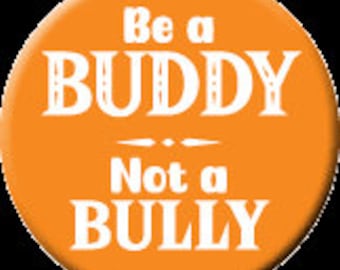 Be a Buddy Not a Bully Button