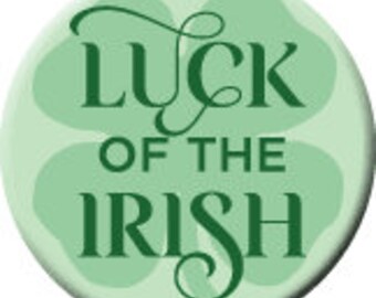 Luck of the Irish (St Patrick's Day) Button