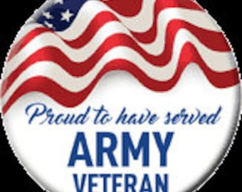 Proud to Have Served Army Veteran Button