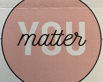 You Matter Button
