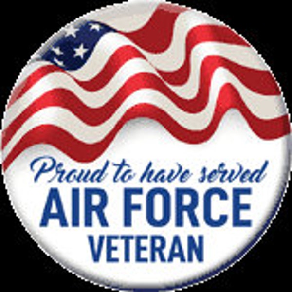 Proud to Have Served Air Force Veteran Button
