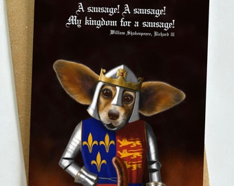 SHAKESPEAREAN SAUSAGE DOG A6 Blank Greeting Card, Richard the Third, William Shakespeare Quotes