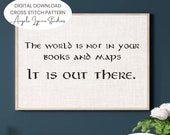 Cross Stitch Pattern - The world is not in your books and maps -The Hobbit - Lord of the Rings