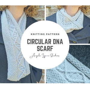 May include: A knitting pattern for a circular DNA scarf, featuring a close-up of the scarf's intricate cable knit design. The pattern is titled "Circular DNA Scarf" and is by Angela Iynne Studios.