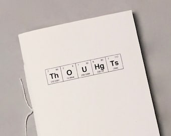 Periodic Table of the Elements Notebook “ThOUHgTs” Sentimental Elements / Pocket Notebook / 4 1/4" x 5 1/2” Booklet / Chemistry Notes