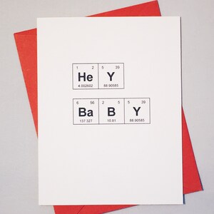 Periodic Table of the Elements I Love You / Like You "HeY BaBY" Geek Pick Up Line Card / Nerd Chemistry Love Card