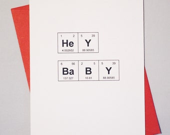 Periodic Table of the Elements I Love You / Like You "HeY BaBY" Geek Pick Up Line Card / Nerd Chemistry Love Card