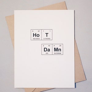"freche Chemie Karte ""HoT DaMn"" / Periodensystem Karte / Glückwunschkarte / Verlobung / Neues Baby / Überraschung / Ich liebe Dich / Verflixt, Du bist sexy."