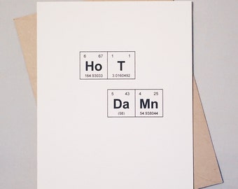 Sassy Periodic Table "HoT DaMn" Chemistry Card / Congratulations Card / Engagement / New Baby / Surprise / I Love You / Damn, You’re Sexy