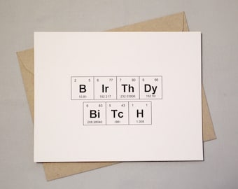 Snarky Birthday Card Periodic Table of the Elements "BIrThDy BiTcH" / Sentimental Elements / Birthday Card for Sassy Science Lover