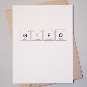 GTFO Tarjeta de ciencia sarcástica Tabla periódica de los elementos / Texto Habla ¡Vete a la mierda! Tarjeta de felicitación de elementos sentimentales / Química atrevida