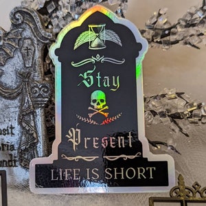 Holographic Stay Present Memento Mori Tombstone Die Cut Vinyl Sticker | Gravestones Graveyard Cemeteries Tombstones Funeral Taphophile