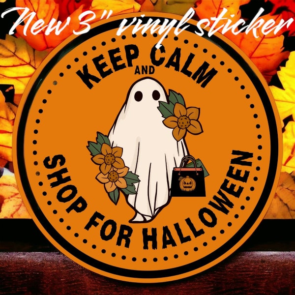 Keep Calm & Shop for Halloween Round 3" Sticker | Halloween Hunter Gear | Ghost Sticker| Goth Kawaii  Halloween Sticker | Summerween