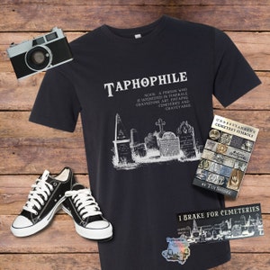 Taphophile Definition Shirt| Graveyard shirt | Cemetery Lovers | Cemetery Exploring | Oddities shirt  | Goth Aesthetic | Cemetery Shirt