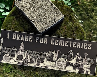 Special Edition I Brake for Cemeteries Bumper Sticker | Cemetery Lovers | Taphophile | Cemetery Wandering Exploring Restoration Goth Sticker