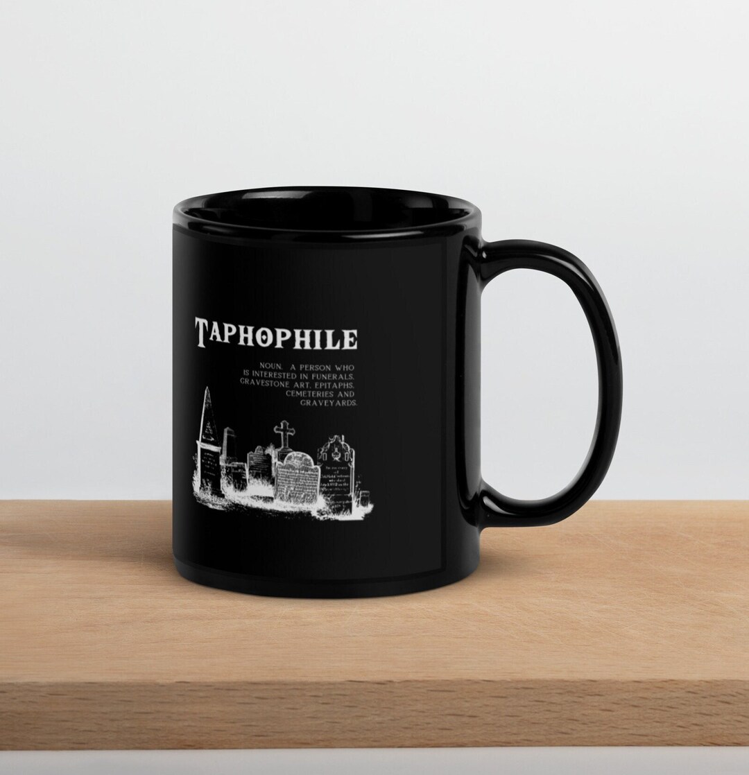Taphophile Definition Black Mug Cemeteries Graveyard Cemeteries Mug