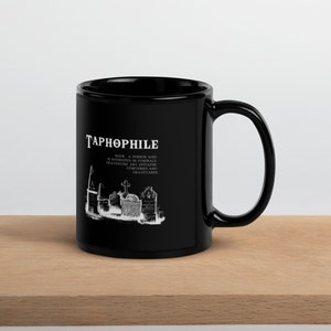 Taphophile Definition Black Mug  | Cemeteries | Graveyard | Cemeteries Mug | Tombstones Mug | Cemetery Explorer Gift | Weird Mugs | Goth Mug