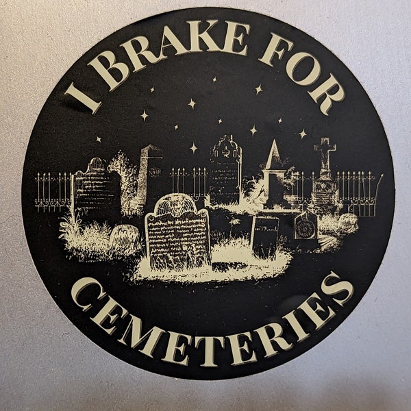 I Brake for Cemeteries Round 3" Sticker | Cemeteries | Graveyards | Taphophile | Gothic Academia Sticker | Goth Sticker | Death Positive