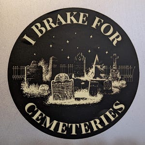 I Brake for Cemeteries Round 3" Sticker | Cemeteries | Graveyards | Taphophile | Gothic Academia Sticker | Goth Sticker | Death Positive