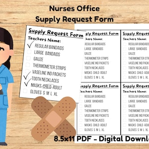 May include: Illustration of a nurse holding a tablet, with a supply request form and two bandages. The form lists medical supplies like bandages, gauze, and masks. The text reads "Supply Request Form" and "Nurses Office".