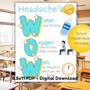 May include: A printable poster with a blue, yellow, and white 'WOW' graphic. The poster provides tips for dealing with a headache, including drinking water, taking deep breaths, and waiting 20 minutes to see if you feel better. The poster also includes the text 'School Health Room Printable'.