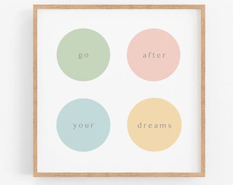 Go After Your Dreams Art Print PRINTABLE Art | Modern Positive Affirmations Poster for Entrepreneurs Office Classroom Teens Artist Gifts