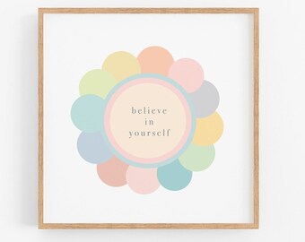 Believe In Yourself Poster PRINTABLE Art | Modern Positive Affirmations Art Print for Entrepreneurs Office Classroom Teens Kids Artist Gifts