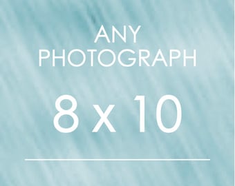 Any Photograph as an 8x10 Print --  Small Photography Print Wine photography Beach California Los Angeles Coffee Prints Italy Columbus LA