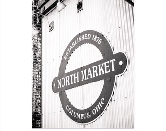 Columbus Ohio Photography, North Market Photo Black and White Short North Rustic Vintage Urban Hipster Art Modern Hip Print Restaurant Hotel