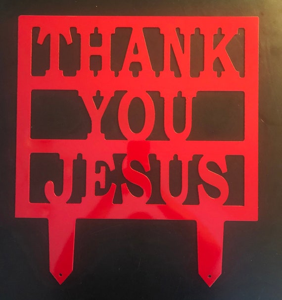 Thank You Jesus Outdoor Metal Art Yard Sign Powder Coated