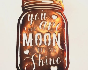 Moon To My Shine Moonshine Jar Indoor Or Outdoor Metal Wall Art