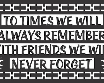 Metal Art Patio Sign: Friends We Will Never Forget - USA Made