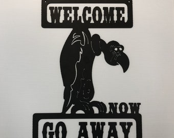 Welcome Now Go Away Buzzard Indoor Or Outdoor Metal Wall Art Sign