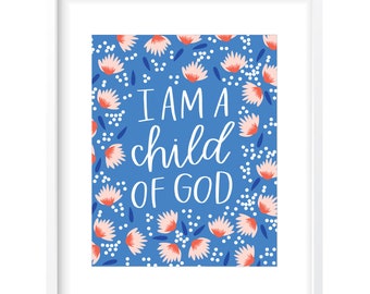 I Am a Child of God Digital Print • Includes Color & B+W Option • Instant Download • LDS Quote • Meaningful Home Decor