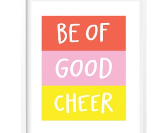 Be of Good Cheer Digital Art Print • Includes 2 Colors • Motivational Wall Art • Instant Download • Happy Decor