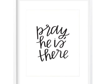 Pray, He Is There Digital Print • Includes 4 Colors • Instant Download • LDS Quote • Meaningful Home Decor