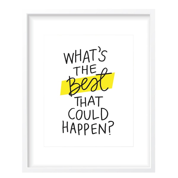 What's the Best That Could Happen? Digital Print • Includes Color & B+W Options • Instant Download • Handlettered Wall Art • Office Decor