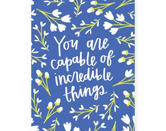 You Are Capable of Incredible Things Greeting Card • Instant Download •  Download Once—Print Infinitely! • Happy Mail