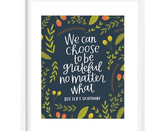 We Can Choose to Be Grateful Digital Print • Includes 4 Colors • Instant Download • Handlettered Wall Art • LDS Quote