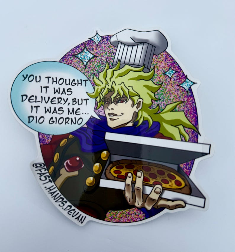May include: A sticker featuring a cartoon character with yellow hair and a chef's hat, holding a pizza in a box. Text in a speech bubble reads "YOU THOUGHT IT WAS DELIVERY, BUT IT WAS ME... DIO GIORNO." The sticker has a glittery background.