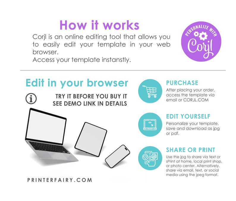 May include: Illustration of a laptop, tablet, and smartphone, showing how to edit a template using the Corjl online editing tool. The text reads "Edit in your browser" and "Try it before you buy it. See demo link in details".