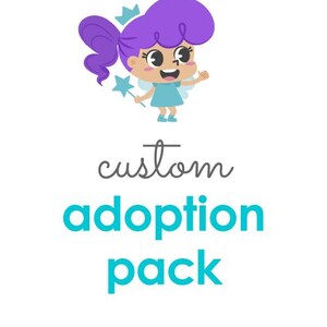 Custom Adoption Pack