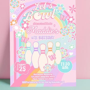May include: A pastel pink bowling-themed birthday invitation with the text "Let's Bowl" and "Maddie's 6th Birthday." The design includes a rainbow, flowers, butterflies, bowling pins, and the date and time of the party.