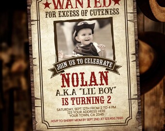 May include: A vintage-style wanted poster with a photo of a young boy wearing a cowboy hat. The poster says "WANTED FOR EXCESS OF CUTENESS" and "JOIN US TO CELEBRATE NOLAN A.K.A. "LIL BOY" IS TURNING 2".