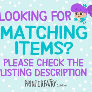 May include: A blue and purple graphic with white polka dots. The text reads "Looking for matching items? Please check the listing description. PrinterFairy.com". A cartoon fairy with purple hair and a wand is in the upper right corner.
